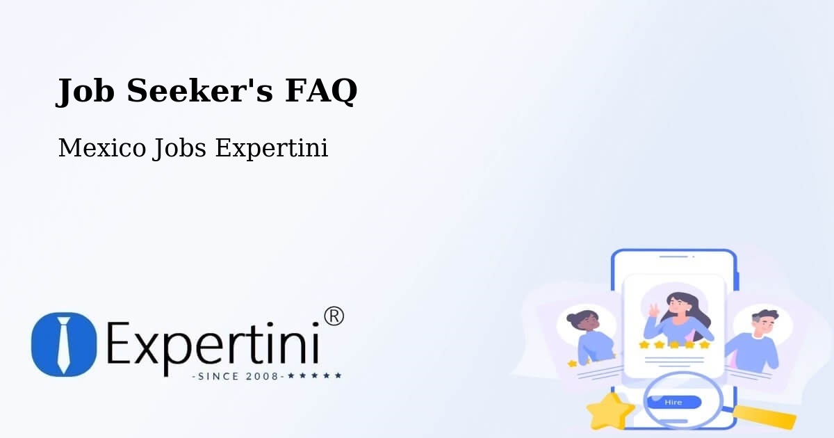 Job Seeker FAQ – Mani - Mexico Jobs Expertini