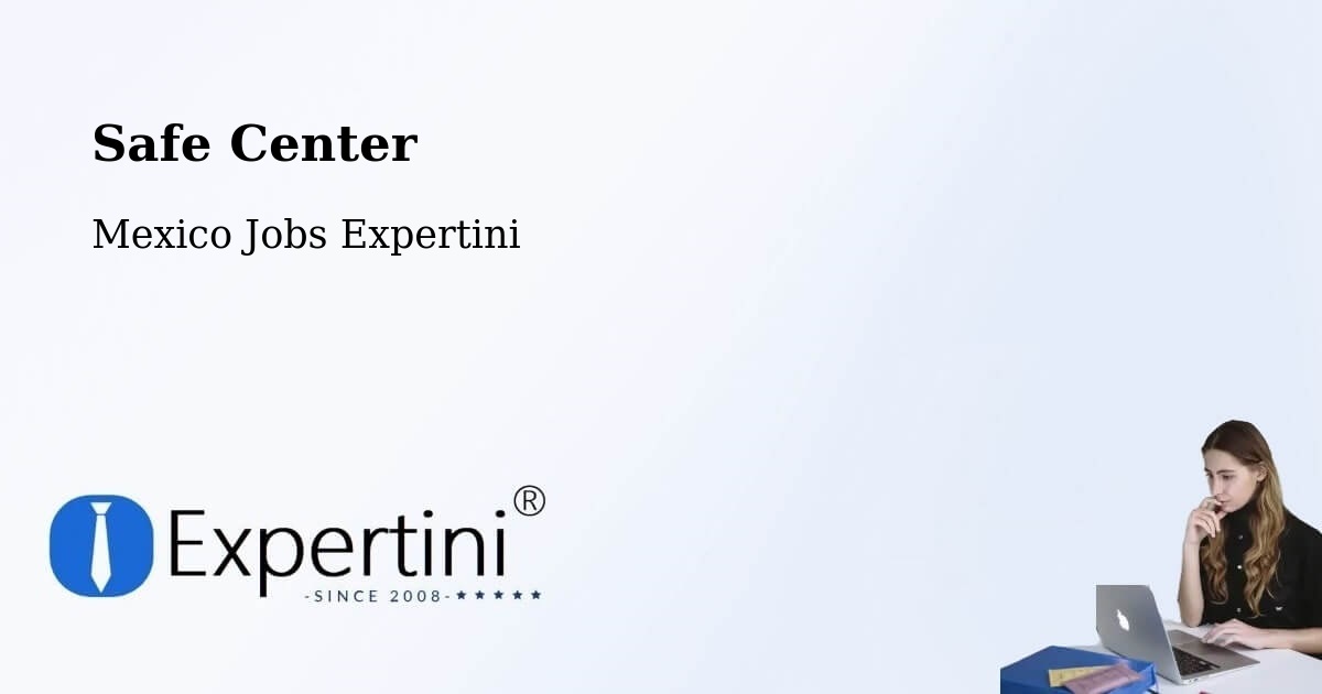 Safety Center – Mani - Mexico Jobs Expertini